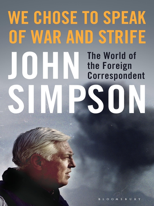 Title details for We Chose to Speak of War and Strife by John Simpson - Available